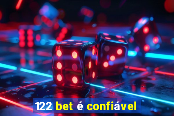 122 bet é confiável